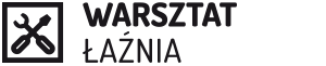 Warsztat Łaźnia